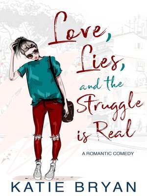 cover image of Love, Lies, and the Struggle is Real
